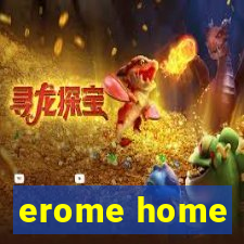 erome home
